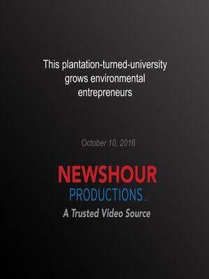 cover image of This Plantation-Turned-University Grows Environmental Entrepreneurs